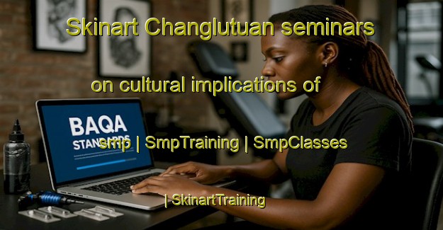 Skinart Changlutuan seminars on cultural implications of smp | SmpTraining | SmpClasses | SkinartTraining-China